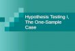 Hypothesis Testing I, The One-Sample Case