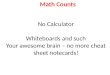 No Calculator Whiteboards and such Your awesome brain – no more cheat sheet notecards!
