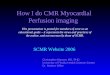 How I do CMR Myocardial Perfusion imaging