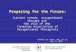 Preparing for the Future: Current trends, occupational therapy and  the role of the
