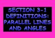 SECTION 3-1 DEFINITIONS: PARALLEL LINES AND ANGLES