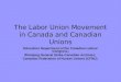 The Labor Union Movement in Canada and Canadian Unions