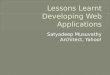 Lessons Learnt Developing Web Applications