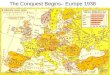 The Conquest Begins– Europe 1938