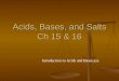 Acids, Bases, and Salts Ch 15 & 16