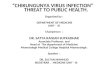 “CHIKUNGUNYA VIRUS INFECTION”   THREAT TO PUBLIC HEALTH. Organized by :  DEPARTMENT OF MEDICINE