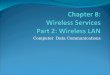 Chapter  8: Wireless Services Part 2: Wireless LAN