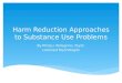 Harm Reduction Approaches to Substance Use Problems