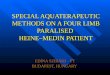 SPECIAL AQUATERAPEUTIC METHODS ON A FOUR LIMB PARALISED  HEINE–MEDIN PATIENT