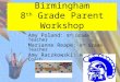 Birmingham 8 th  Grade Parent Workshop