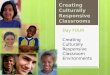 Day  FOUR Creating  Culturally Responsive Classroom Environments