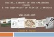 Digital Library of the Caribbean ( dLOC )  & the University of Florida Libraries  dloc