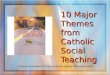 10 Major Themes from  Catholic Social Teaching