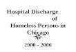 Hospital Discharge                             of Homeless Persons in Chicago