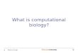 What is computational biology?