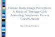 Female Body Image Perception: A Study of Teenage Girls Attending Single-sex Versus Coed Schools