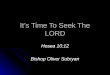 It’s Time To Seek The LORD