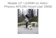 Meade 12” LX200R on Astro-Physics AP1200 mount (Jan 2008)