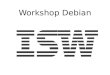Workshop  Debian