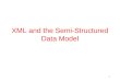 XML and the Semi-Structured Data Model