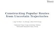Constructing Popular Routes from Uncertain Trajectories