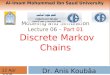 CS433 Modeling and Simulation Lecture 06 –  Part 01  Discrete Markov Chains
