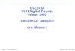 CSE241A VLSI Digital Circuits Winter 2003 Lecture 02: Datapath  and Memory