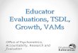 Educator Evaluations, TSDL, Growth, VAMs