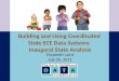 Building and Using Coordinated  State ECE Data Systems:  Inaugural State Analysis