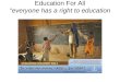 Education For All "everyone has a right to education