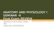 ANATOMY AND PHYSIOLOGY I SEMINAR -9 Final Exam REVIEW