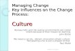Managing Change Key Influences on the Change Process:  Culture