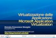 Virtualizzazione delle Applicazioni: Microsoft Application Virtualization