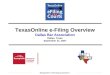 TexasOnline e-Filing Overview Dallas Bar Association Dallas, Texas September 21 , 2007