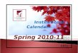 Institutional Calendar   Spring 2010-11 >
