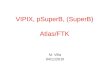 VIPIX, pSuperB, (SuperB) Atlas/FTK