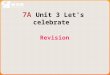 7A  Unit 3 Let’s celebrate