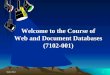 Welcome to the Course of Web and Document Databases (7102-001)