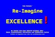 Tom Peters’ Re-Imagine EXCELLENCE ! HR Summit and Expo 2013/07 October 2013