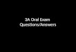 3A Oral Exam  Questions/Answers