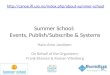 Summer School:  Events, Publish/Subscribe & Systems