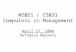 MI021 / CS021 Computers in Management April 27, 2006 Software Markets
