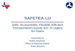 SAFETEA-LU Safe, Accountable, Flexible, Efficient Transportation Equity Act: A Legacy for Users