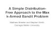 A Simple Distribution-Free Approach to the Max k-Armed Bandit Problem
