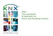 KNX:  The worldwide STANDARD for  Home and Building Control