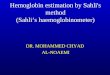 Hemoglobin estimation by  Sahli's  method ( Sahli’s haemoglobinometer )