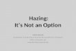 Hazing: It ’ s Not an Option