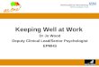 Keeping Well at Work  Dr Jo Wood Deputy Clinical Lead/Senior Psychologist EPMHS