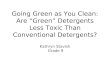 Going Green as You Clean: Are “Green” Detergents Less Toxic Than Conventional Detergents?