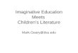 Imaginative Education Meets  Childrenâ€™s Literature